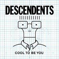 Descendents : Cool to Be You